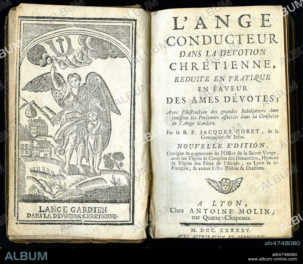 L'ange conducteur dans la devotion chretienne par le R.P. Jacques GORET de la Compagnie de Jesus. A lyon, chez Antoine Molin, 1755. Page de titre et frontispice. Livre ouvert. Credit : Coll. Jonas/KHARBINE-TAPABOR.