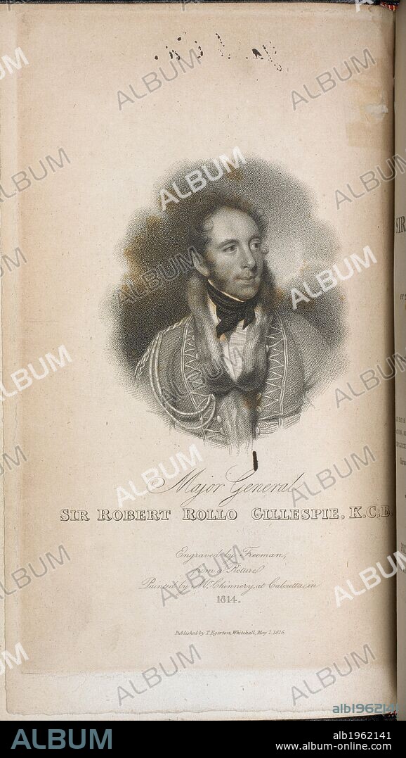 GILLESPIE, ROBERT ROLLO, SIR. Portrait of the author, Major-General Sir Rober Rollo Gillespie. A Memoir of Major-General Sir R. R. Gillespie. T. Egerton: London, England 1816. Sir Robert Rollo Gillespie (1766â€“1814) was an officer in the British army. In 1786 he was involved in a duel in which he killed the opposing duellist. The verdict was 'justifiable homicide' and Gillespie was acquitted. He saw action during the French revolutionary wars and in India, where he was killed. He shouted, "One shot more for the honour of Down" while leading a charge. A Nepalese sharpshooter shot him through the heart. Source: 615.e.25 frontispiece. Language: English.