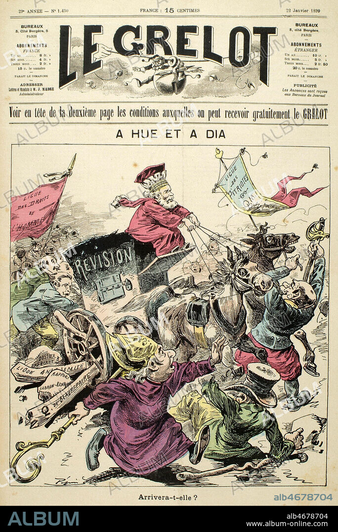 A hue et a dia. Arrivera-t-elle(La Revision supportee par le char de l'Etat conduit par Emile LOUBET alors que les anti-dreyfusards l'empeche d'avancer. Caricature de PEPIN (ne en 1842) pour Le Grelot du 22/01/1899. Credit : Collection KHARBINE-TAPABOR.