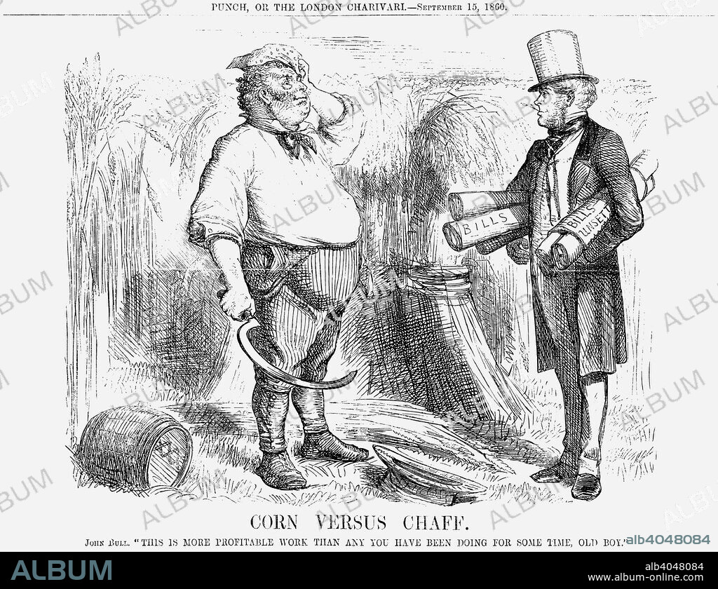 'Corn versus Chaff', 1860. John Bull represents the agricultural worker in the heat of the day working to gather the harvest so that the people may be fed through the coming winter. He is using an old fashioned scythe to cut the corn, and he has the workman's beer in the cask.There is a working-class man's wide-brimmed hat at his feet and he wipes the honest sweat from his brow with a plebian spotted handkerchief. He represents the valuable corn, and Palmerston, in gentleman's clothing, with all the unfinished business of the long parliamentary session under his arms, represents the useless chaff. John Bull remarks This is more Profitable Work than any you have been doing for some time, Old Boy. From Punch, or the London Charivari, September 15, 1860.