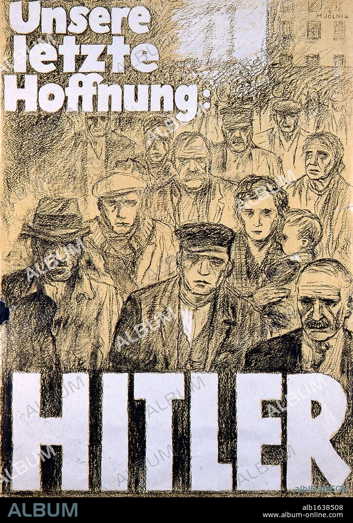 Germany, 1932. "Hitler our last hope". Nazi propaganda.