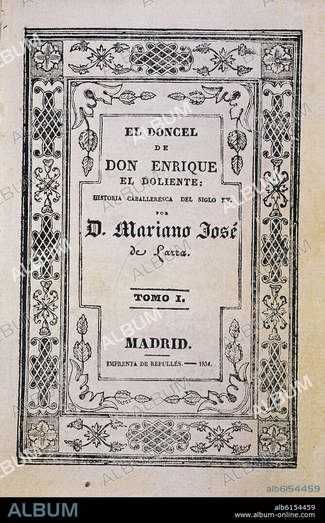 MARIANO JOSE DE LARRA (1809-1837). EL DONCEL DON ENRIQUE EL DOLIENTE 1834.