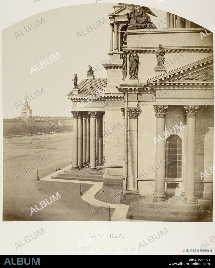 THÃ©OPHILE GAUTIER and PIERRE AMBROISE RICHEBOURG. Portico of St. Isaac's Cathedral, with a distant view of the Admiralty, St. Petersburg, 1859. Tresors d'art de la Russie ancienne et moderne. Paris 1859. Albumen print. Source: N.Tab.2006/9 plate 4.