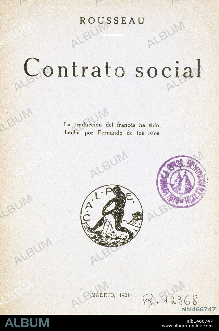 ROUSSEAU, Jean Jacques (1712-1778). Escritor y filósofo en lengua francesa. Portada del"CONTRATO SOCIAL" (1762), tratado político en favor de la democracia.