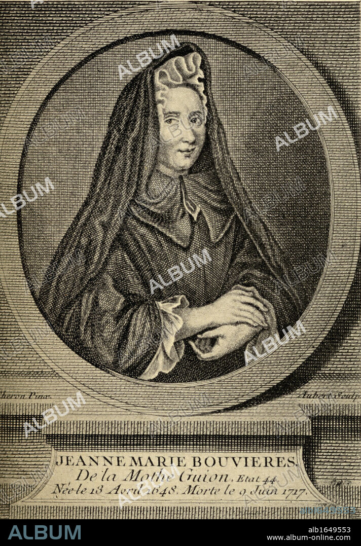 Jeanne Marie Bouvieres de la Mothe Guyon, Madame Guyon, 1648-1717 French catholic mystic.