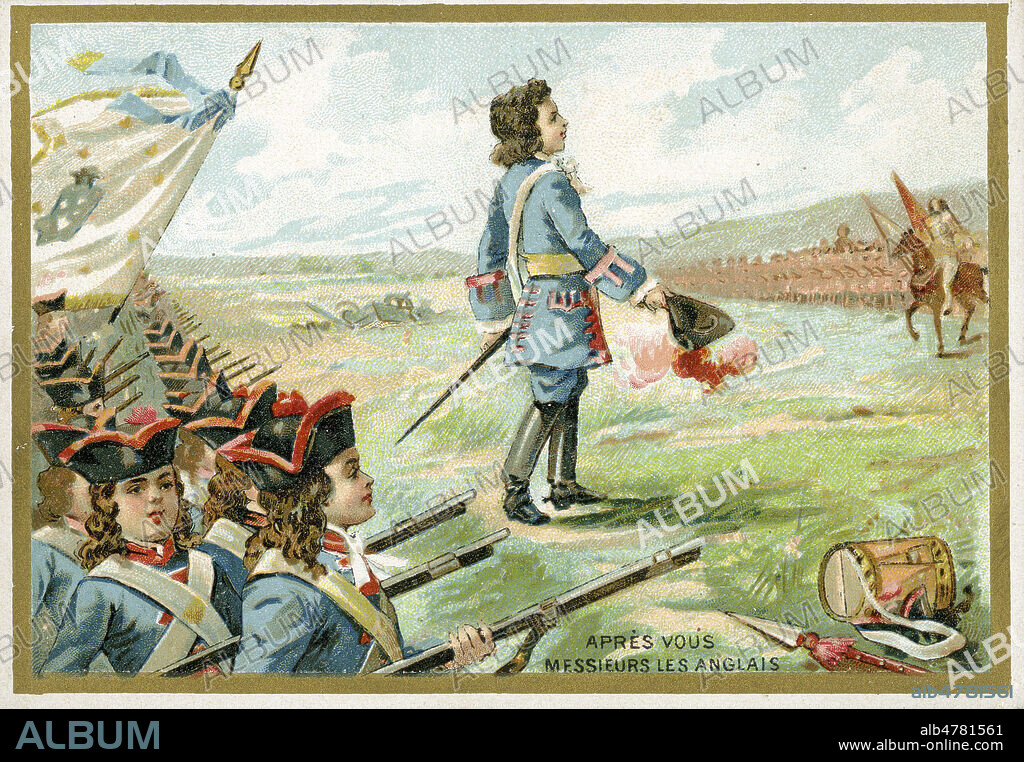 'Apres vous, messieurs les anglais' (ou 'Messieurs les anglais, tirez les premiers), citation du Comte d'ANTERROCHE (1705-1785) lors de la bataille de Fontenoy. Chromo vers 1890. Illustration anonyme. Credit : Collection IM/KHARBINE-TAPABOR.