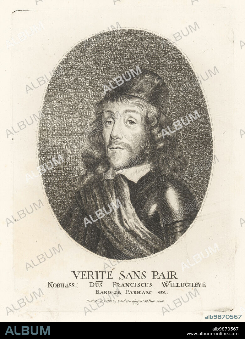 Oval portrait of Francis Willoughby, 5th Baron Willoughby of Parham, c.1613-1666. Parliamentary and Royalist soldier during the English Civil War, Governor of Barbados, died in a hurricane near Martinique. With shoulder-length curly hair, short beard and moustache, wearing skull-cap, collar, sash and armour. Verite sans Pair. Nobiliss Dus Franciscus Willoughbye, Baro de Parham. Copperplate engraving by Edward Harding from John Adolphus The British Cabinet, containing Portraits of Illustrious Personages, printed by T. Bensley for E. Harding, 98 Pall Mall, London, 1799.