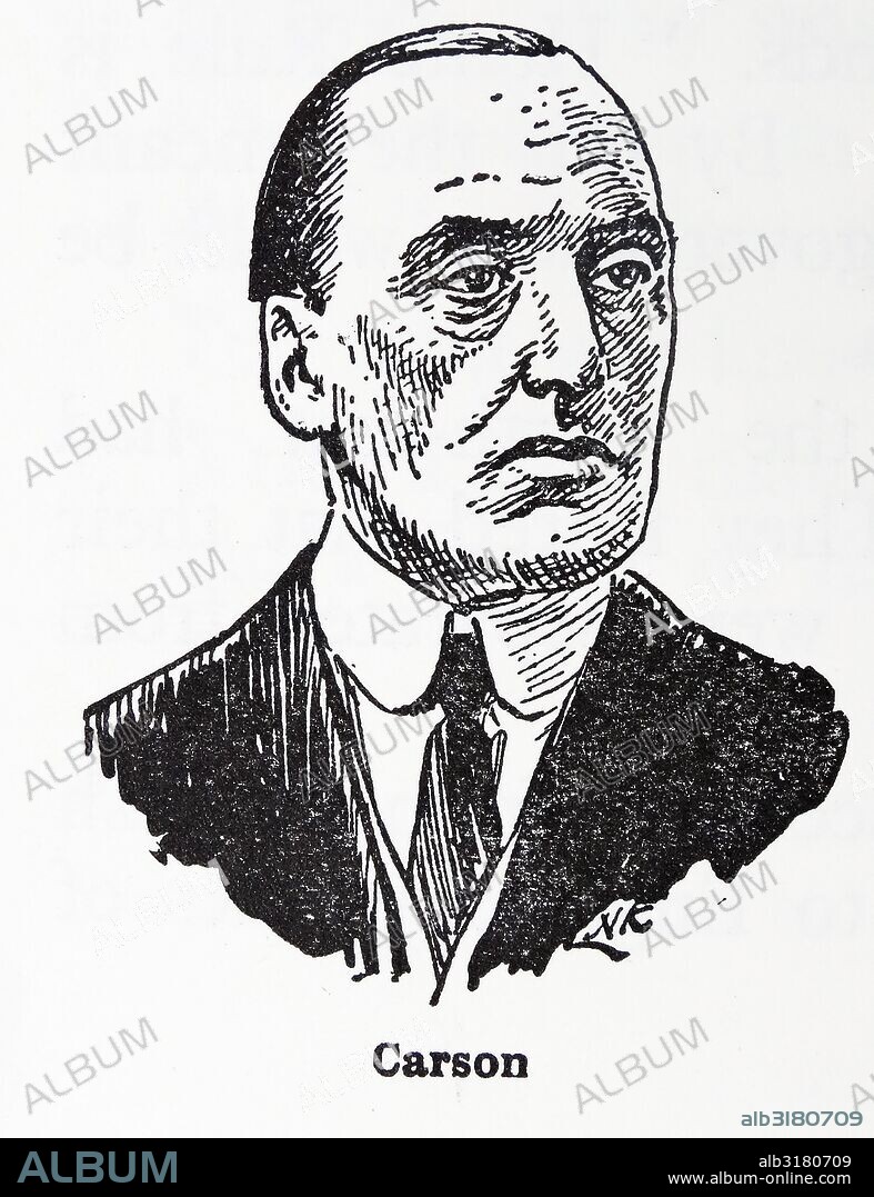 Edward Carson (1854 – 1935); from 1900 to 1921 known as Sir Edward Carson; Irish unionist politician; barrister and judge. He was leader of the Irish Unionist Alliance and Ulster Unionist Party between 1910 and 1921.