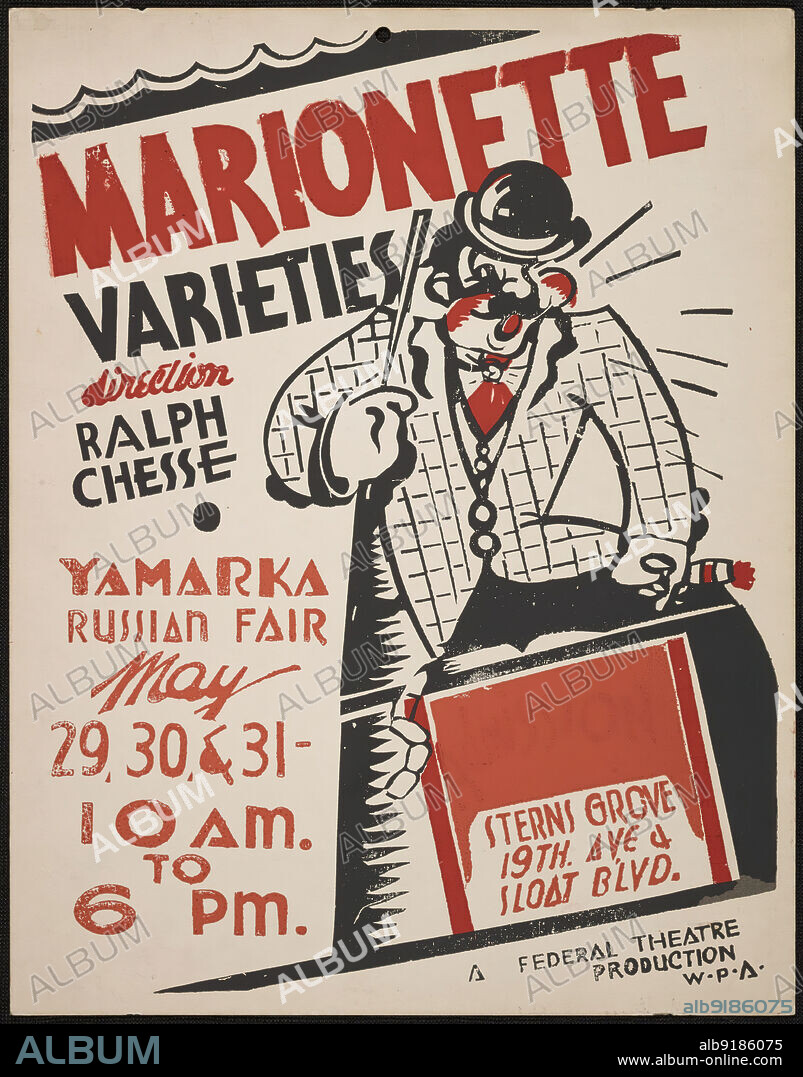 Marionette Varieties, San Francisco, 1936. 'Marionette Varieties - direction Ralph Chesse - Yamarka Russian Fair...A Federal Theatre Production - W.P.A.'. The Federal Theatre Project, created by the U.S. Works Progress Administration in 1935, was designed to conserve and develop the skills of theater workers, re-employ them on public relief, and to bring theater to thousands in the United States who had never before seen live theatrical performances.