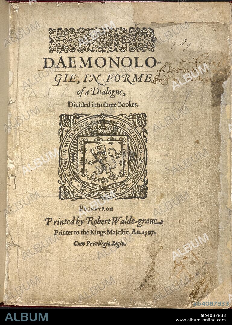 KING ENGLAND AND SCOTLAND JAMES I. Title page bearing a coat of arms. Daemonologie, in forme of a dialogue, divided into three Bookes. MS. notes. Edinburgh : R. Walde-grave, 1597. Source: C.27.h.1 title page.