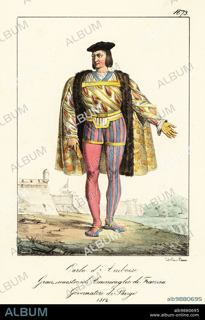 Charles II d'Amboise, Seigneur de Chaumont, 1511. French nobleman, commander and admiral, governor of Milan, governor of Paris, 14731511. In cap, coat with split sleeves, embroidered doublet, striped hose, Charles l'Amboise. Grand maître et Admiral de France. Gouverneur de Paris. Handcoloured lithograph by Lorenzo Bianchi after Hippolyte Lecomte from Costumi civili e militari della monarchia francese dal 1200 al 1820, Naples, 1825. Italian edition of Lecomtes Civilian and military costumes of the French monarchy from 1200 to 1820.