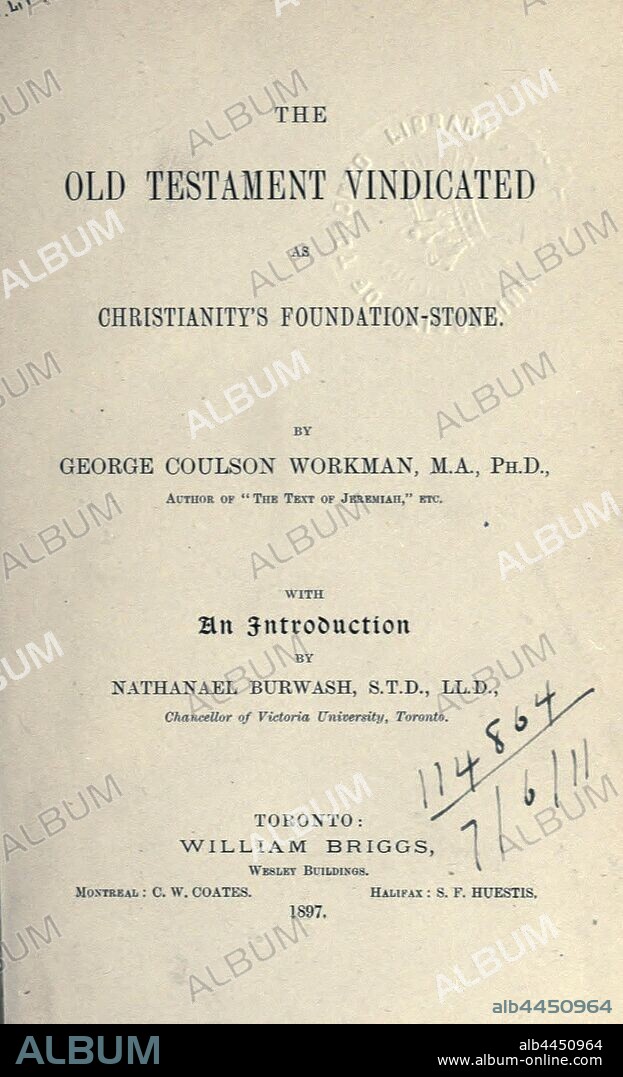 The Old Testament vindicated as Christianity's foundation-stone : Workman, George Coulson, 1848-1936.