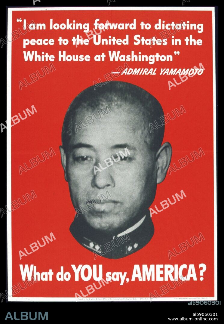 WHAT DO YOU SAY AMERICA? (Admiral_Yamamoto) on an anti-Japanese American propaganda poster 1942. World War Two.