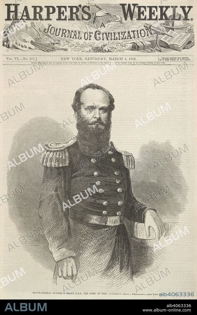 Major-General Ulysses S. Grant, U.S.A. - the hero of Fort Donelson. Harper's Weekly. New York, March 8, 1862. American Civil War. Source: Harper's Weekly volume VI, no.271. Language: English.