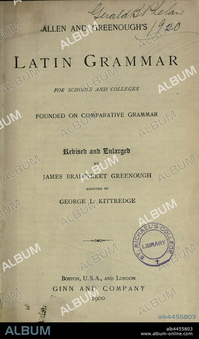 Allen and Greenough's Latin grammar, for schools and colleges : founded on comparative grammar : Allen, Joseph Henry, 1820-1898.