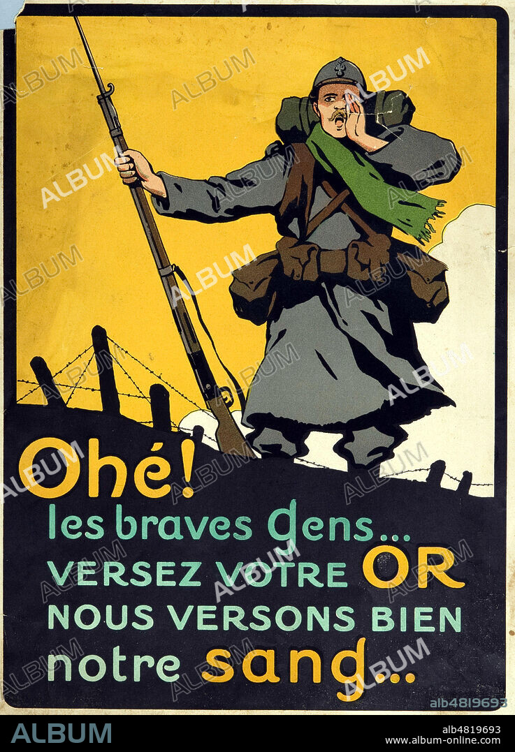 'Ohe les braves gens, versez votre or nous verserons bien notre sang'. Affiche de la guerre 14-18 par Henri DANGON (?-? actif entre 1906 et 1935) , 37x27cm, Lithographie 1916. Credit : IM/KHARBINE-TAPABOR.