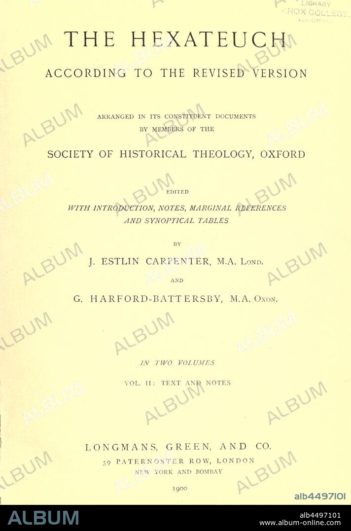 The Hexateuch; according to the revised version arranged in its constituent documents by members of the Society of Historical Theology, Oxford : Carpenter, J. Estlin (Joseph Estlin), 1844-1927.