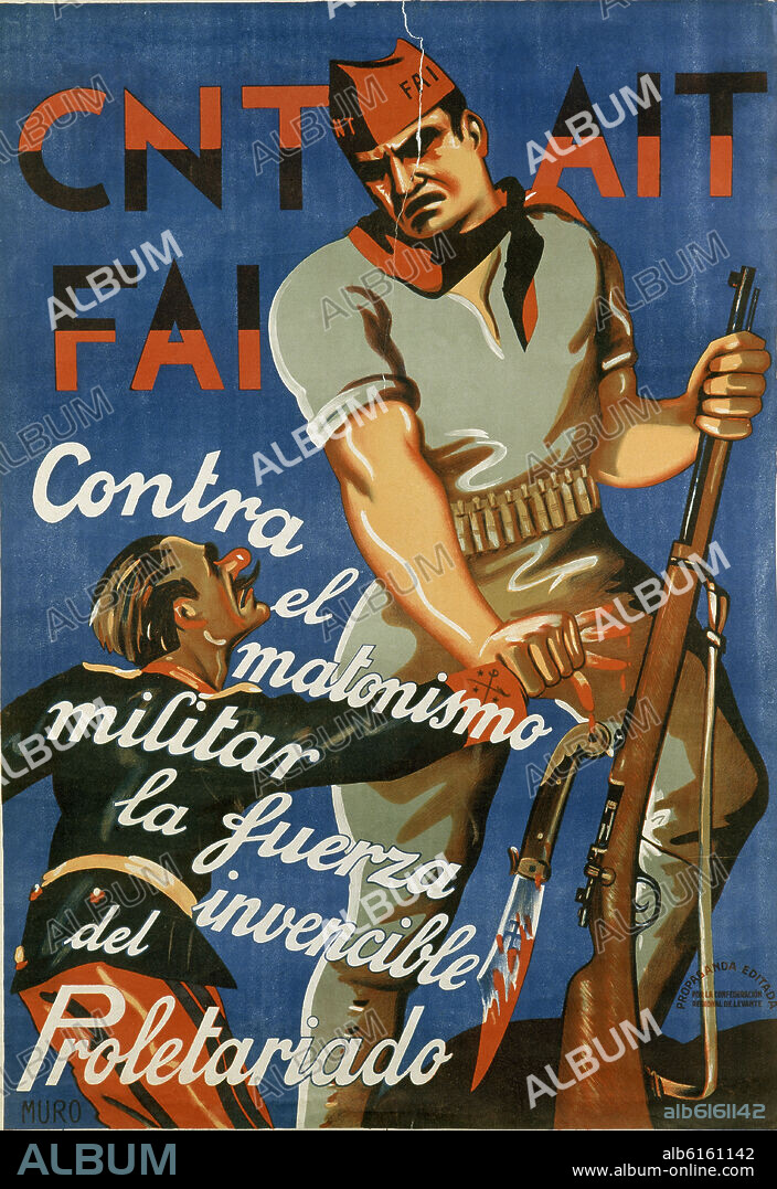 MURO. CARTEL DE LA GUERRA CIVIL ESPAÑOLA - CNT AIT FAI - CONTRA EL MATONISMO MILITAR LA FUERZA INVENCIBLE DEL PROLETARIADO.