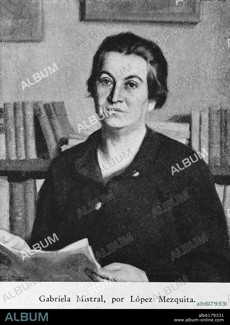 JOSE MARIA LOPEZ MEZQUITA (1883-1954). GABRIELA MISTRAL - POETISA CHILENA - PREMIO NOBEL DE LITERATURA.