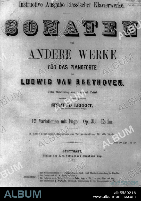Beethoven, Ludwig van; Komp.; 1770-1827. Komponist, 1770-1827. Werke: 15 Variationen für Klavier mit einer Fuge Es-dur, op. 35 (1802). Titelblatt der Ausgabe Stuttgart (J.G.Cotta) 1871. In der Reihe: Sonaten und andere Werke. (...) von Ludwig van Beethoven, bearbeitet von I.Faisst u. S.Lebert.