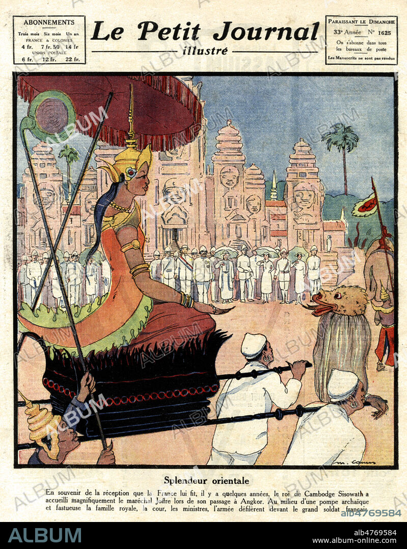 'Splendeur orientale. En souvenir de la reception que la France lui fit, il y a quelques annees, le roi de Cambodge SISOWATH (1840-1927) a accueilli magnifiquement le marechal JOFFRE (1852-1931) lors de son passage a Angkor. Au milieu d'une pompe archaique et fastueuse la famille royale, la cour, les ministres, l'armee defilerent devant le grand soldat francais'. 4eme de couverture du Petit Journal du 12 fevrier 1922. Illustration anonyme. Credit : Collection KHARBINE-TAPABOR.