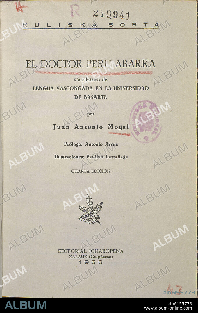 MOGEL JUAN ANTONIO. EL DOCTOR PERU ABARCA - PRIMERA NOVELA EN EUSKERA PUBLICADA EN 1881 77 AÑOS DESPUES DE LA MUERTE DE SU AUTOR - EDICION DE 1956.
