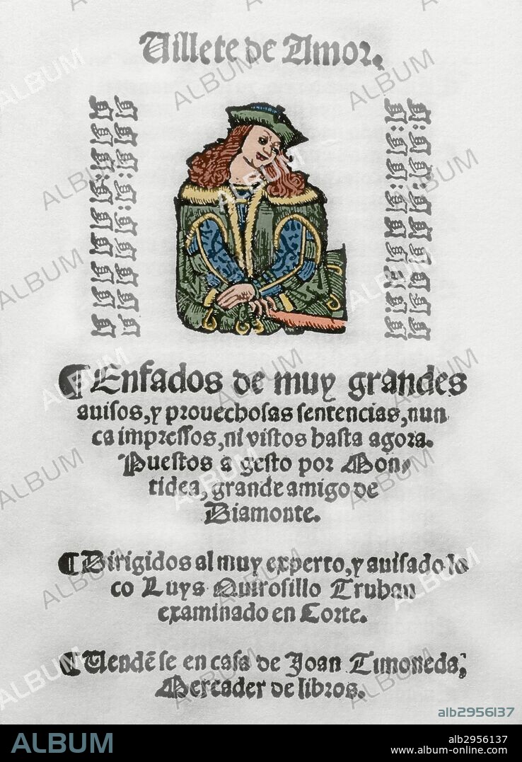 LITERATURA CASTELLANA. SIGLO XVI. MONTIDEA, Baptista. CANCIONERO llamado "VILLETE DE AMOR", compuesto por canciones, villancicos y otras obras diversas. "Enfados de muy grandes... ". "Dirigido a Luís Quirosillo Truban, examinado en Corte. Véndese en Casa de Joan Timoneda, mercader de libros". Ilustración coloreada.