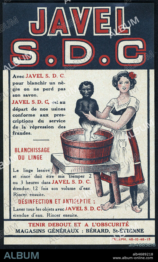Publicite a caractere raciste. 'Avec Javel S.D.C. pour blanchir un negre on ne perd pas son savon'. Image publicitaire vers 1910. Credit : Collection KHARBINE-TAPABOR.