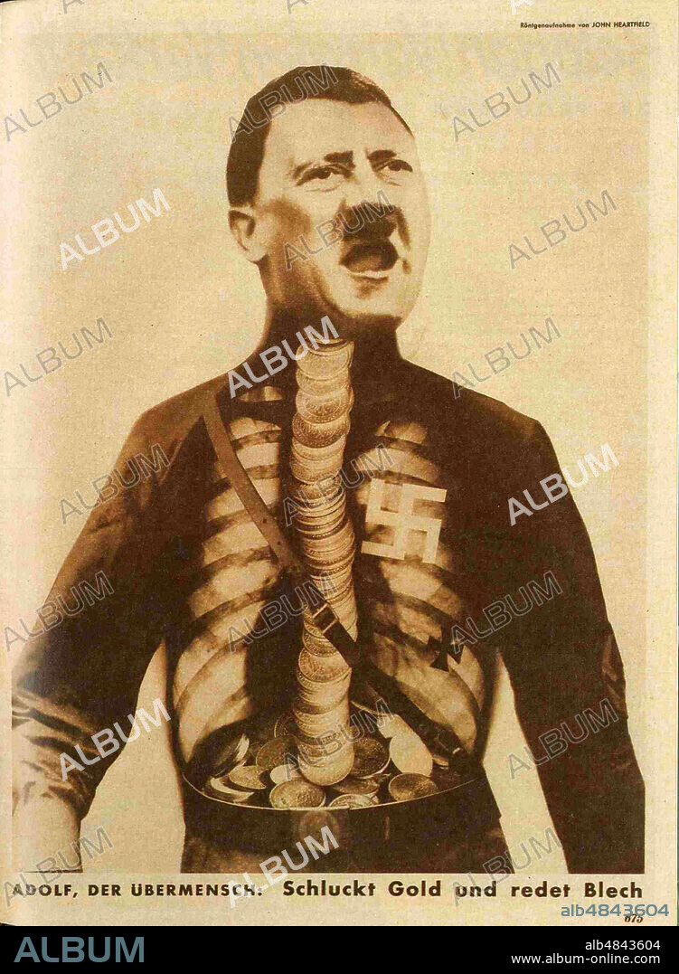 JOHN HEARTFIELD. Adolf, the superman: swallows gold and spouts tin. From the Arbeiter-Illustrierten Zeitung (AIZ).