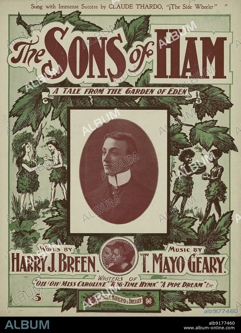 'The sons of Ham', 1901. 'Sung with Immense Success by Claude Thardo, "The Side Wheeler"; A Tale from the Garden of Eden; words by Harry J. Breen, music by T. Mayo Geary'.