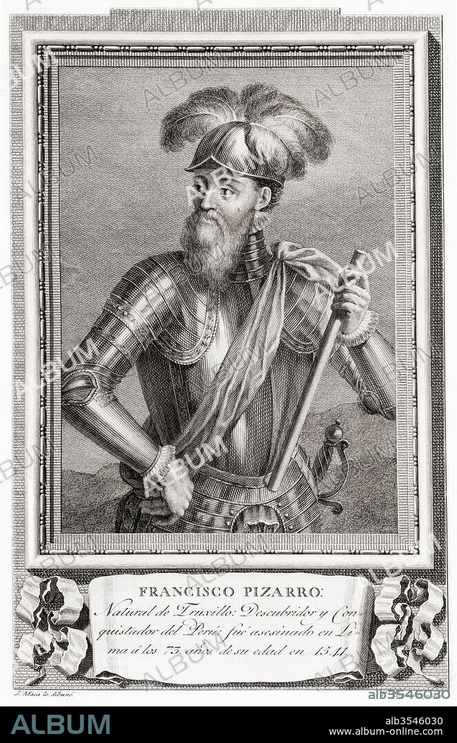 Francisco Pizarro González, c.1471/1476 – 1541. Spanish conquistador who led the expedition that conquered the Inca Empire. After an etching in Retratos de Los Españoles Ilustres, published Madrid, 1791.