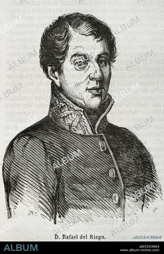 Rafael del Riego (1785-1823). Militar y político español. En Cabezas de San Juan proclamó la Constitución liberal de Cádiz inaugurándose así el llamado Trienio Liberal. Retrato. Grabado. Historia General de España por el Padre Mariana. Madrid, 1853.