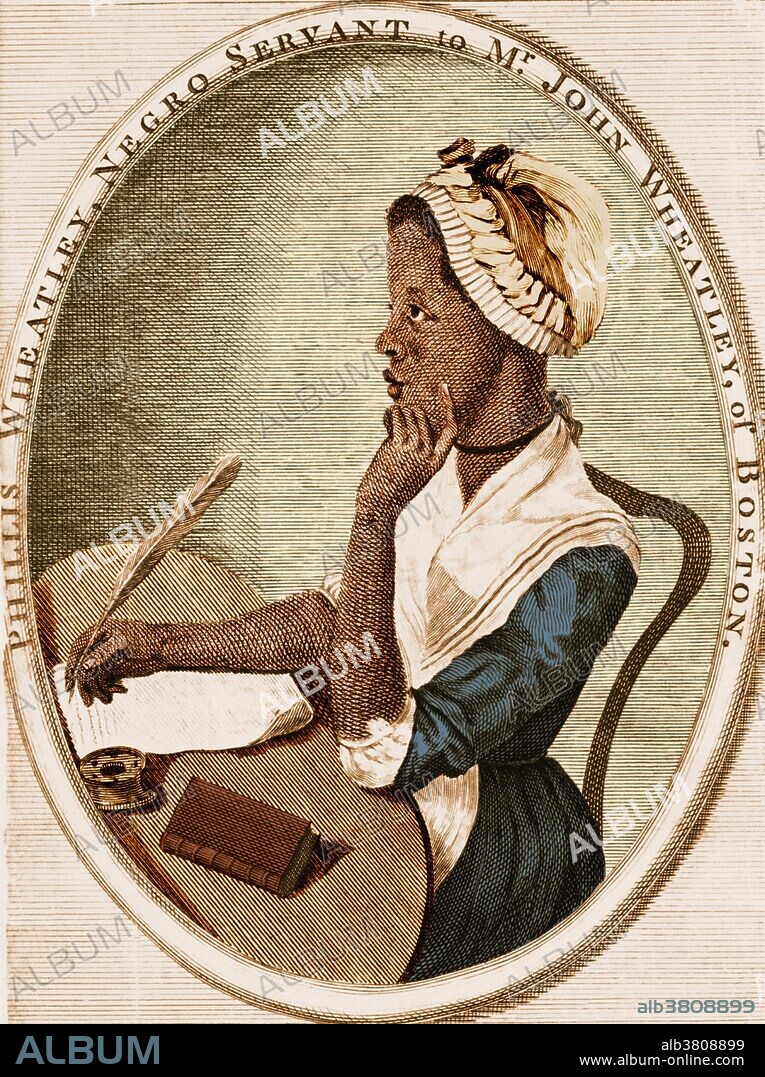 Engraving of Wheatley by Scipio Moorhead in the Frontispiece to her book of poetry. Phillis Wheatley (1753 - December 5, 1784) was the first female African-American published poet. Born in Senegal she was sold into slavery at the age of 12 and transported to America where She was purchased by the Wheatley family of Boston, who taught her to read and write, and encouraged her poetry when they saw her talent. The publication of Wheatley's Poems on Various Subjects, Religious and Moral (1773) brought her fame, both in England, and the Thirteen Colonies. On October 18, 1775 she was legally freed from slavery after the death of her master John Wheatley. She married soon after but she and her husband lost two children as infants. After he was imprisoned for debt in 1784, Wheatley fell into poverty and died of illness, quickly followed by the death of her surviving infant son. She was 31 years old.