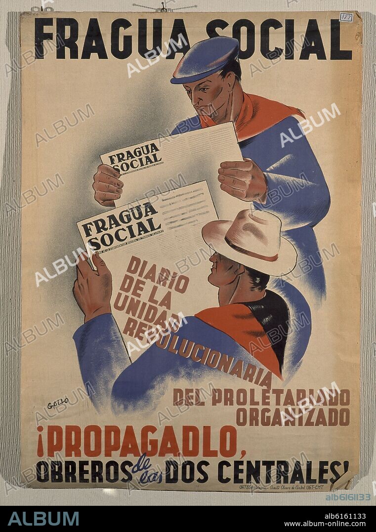 LUIS GARCÍA GALLO. CARTEL DE LA GUERRA CIVIL - FRAGUA SOCIAL- DIARIO DE LA UNIDAD REVOLUCIONARIA DEL PROLETARIADO. ¡PROPAGADLO OBREROS DE LAS DOS CENTRALES.