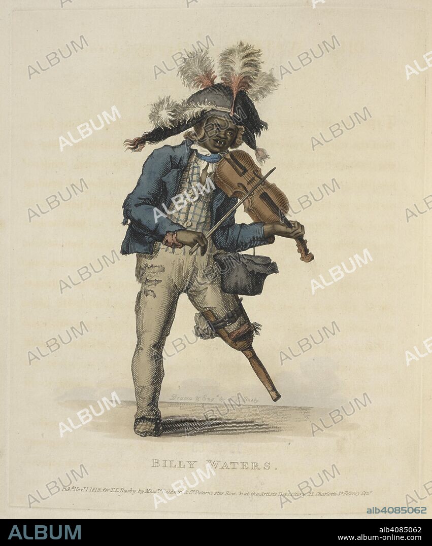 THOMAS LORD BUSBY. Billy Waters.  Billy Waters (c. 1778â€“1823) was a black man who busked in London in the nineteenth century by singing, playing the violin and entertaining theatre goers with his "peculiar antics". He became famous when he appeared as a character in William Thomas Moncrieff's Tom and Jerry, or Life in London in 1821.  His striking image was established by his African ancestry, a naval uniform, his peg leg, his violin and the addition of a feathered hat.  . Costume of the Lower Orders of London. Painted and engraved from nature by T. L. Busby. London : Baldwin & Co., [1820]. Source: 7742.e.19.(2).