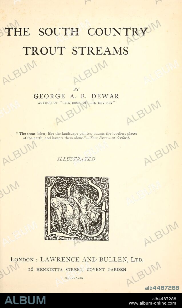 The south country trout streams : Dewar, George Albemarle Bertie, 1862-l934.