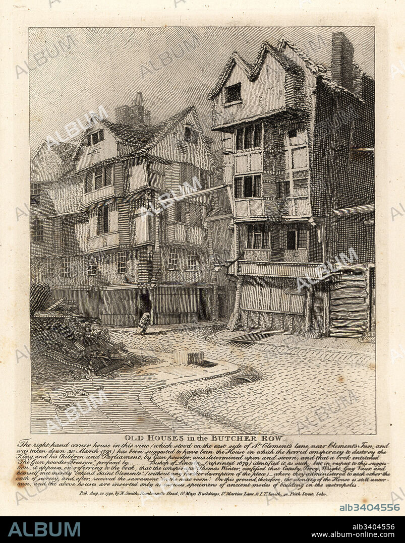 Old houses in the Butcher Row, London The right-hand corner house on St. Clements Lane reputedly used by the leaders of the Gunpowder Plot.. Copperplate engraving by John Thomas Smith after original drawings by members of the Society of Antiquaries from his J.T. Smiths Antiquities of London and its Environs, J. Sewell, R. Folder, J. Simco, London, 1798.