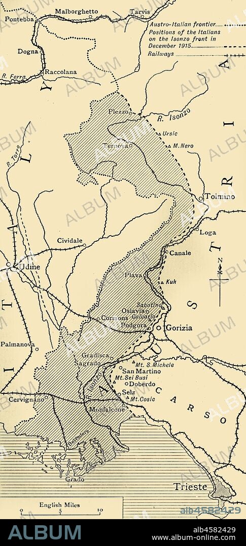 'Map showing the Area over which the Italians advanced into Austrian Territory on the Isonzo Front in 1915', (c1920). The city of Trieste, which had been part the Austro-Hungarian Empire, was annexed by Italy at the end of the First World War. Features marked include the Austro-Italian frontier, positions of the Italians on the Isonzo front in December 1915, and railways. From "The Great World War: A History", Volume V, edited by Frank A Mumby. [The Gresham Publishing Company Ltd, London, c1920].