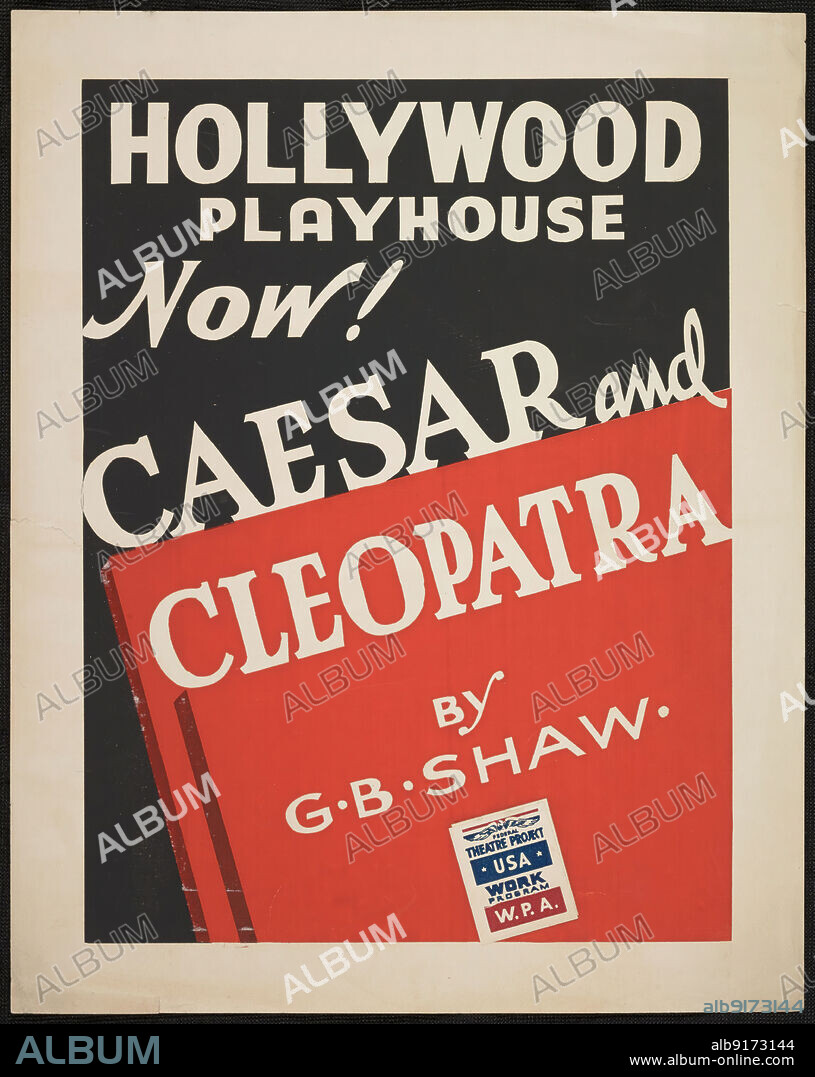 Caesar and Cleopatra, Los Angeles, 1938. 'Hollywood Playhouse Now! - Caesar and Cleopatra by G.B. Shaw'. The Federal Theatre Project, created by the U.S. Works Progress Administration in 1935, was designed to conserve and develop the skills of theater workers, re-employ them on public relief, and to bring theater to thousands in the United States who had never before seen live theatrical performances.