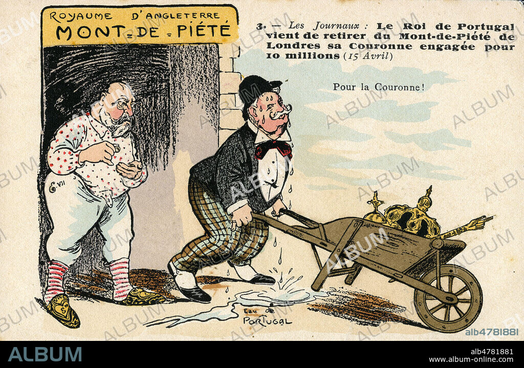 'Le roi du Portugal vient de retirer du Mont-de-Piete de Londres sa couronne engagee pour 10 millions'. Illustration anonyme pour une carte postale vers 1905. Credit : Collection IM/KHARBINE-TAPABOR.