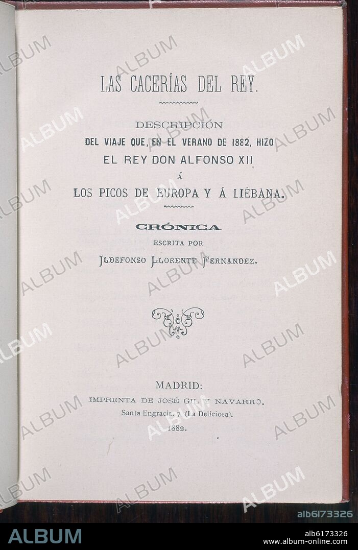 LLORENTE FERNANDEZ IL. CRONICA-LAS CACERIAS DEL REY-VIAJE QUE ALFONSO XII HIZO EN 1882 A PICOS DE EUROPA Y LIEBANA.
