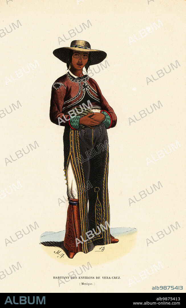 Native of the region of Heroica Veracruz, Mexico. He wears a wide-brimmed hat, charro outfit of bolero jacket, chaps, trousers and boots. Habitant des environs de Vera-Cruz, Mexique. Handcoloured woodcut by MG and Lisbet from Auguste Wahlen's Moeurs, Usages et Costumes de tous les Peuples du Monde, (Manners, Customs and Costumes of all the People of the World) Librairie Historique-Artistique, Brussels, 1845. Wahlen was the pseudonym of Jean-Francois-Nicolas Loumyer (1801-1875), a writer and archivist with the Heraldic Department of Belgium.