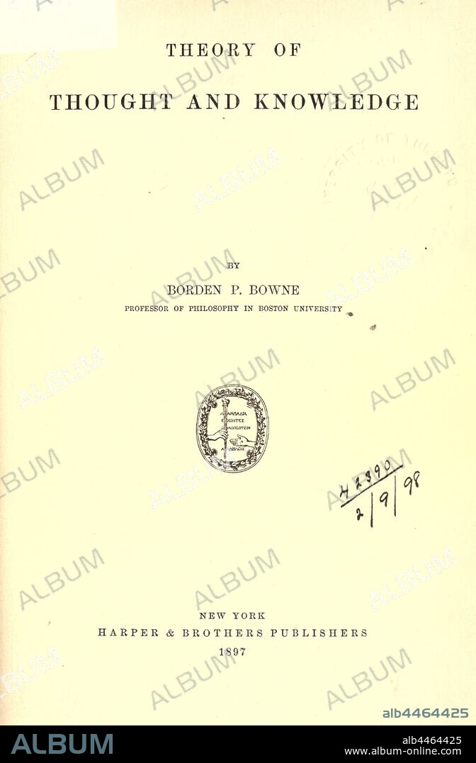 Theory of thought and knowledge : Bowne, Borden Parker, 1847-1910.
