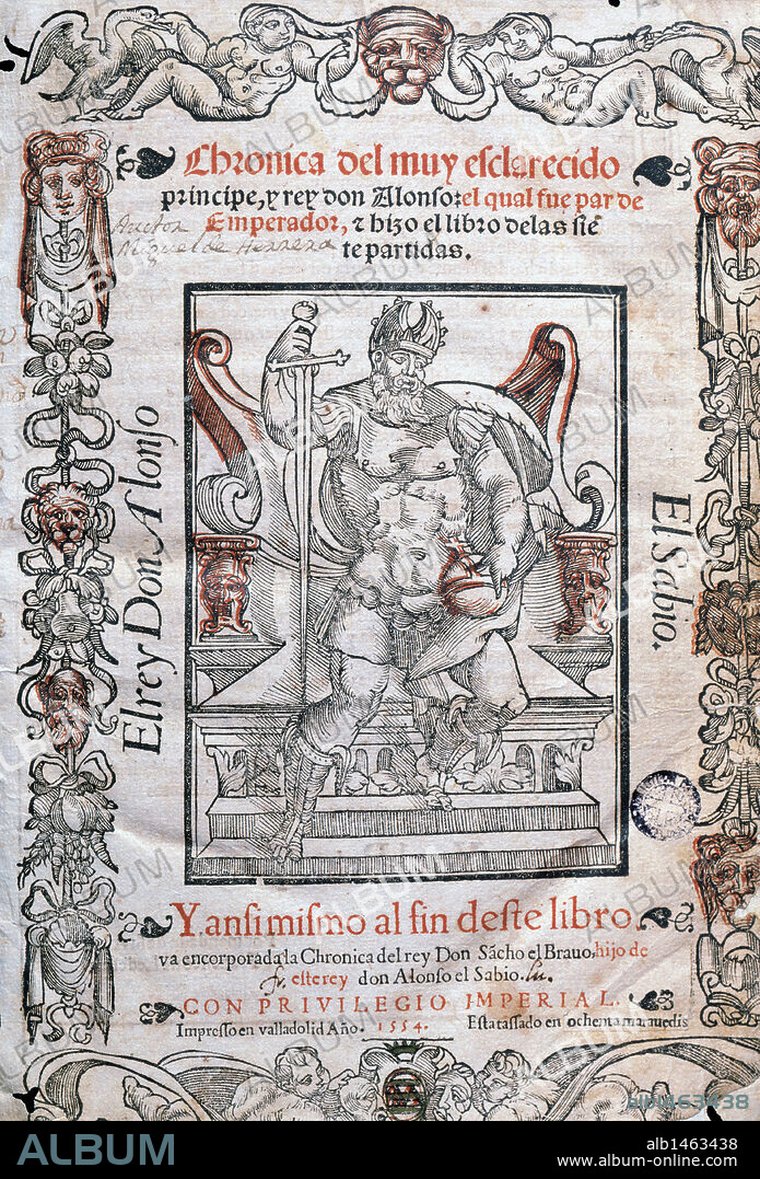 ALFONSO X "El Sabio" (Toledo,1221-Sevilla,1284). Rey de Castilla y León (1252-84). Grabado del monarca en la "CRONICA DEL MUY ESCLARECIDO PRINCIPE Y REY DON ALFONSO EL CUAL FUE PAR DE EMPERADOR E HIZO EL LIBRO DE LAS SIETE PARTIDAS". Portada de la obra escrita por Miguel de HERRERA e impresa en Valladolid en el año 1554.