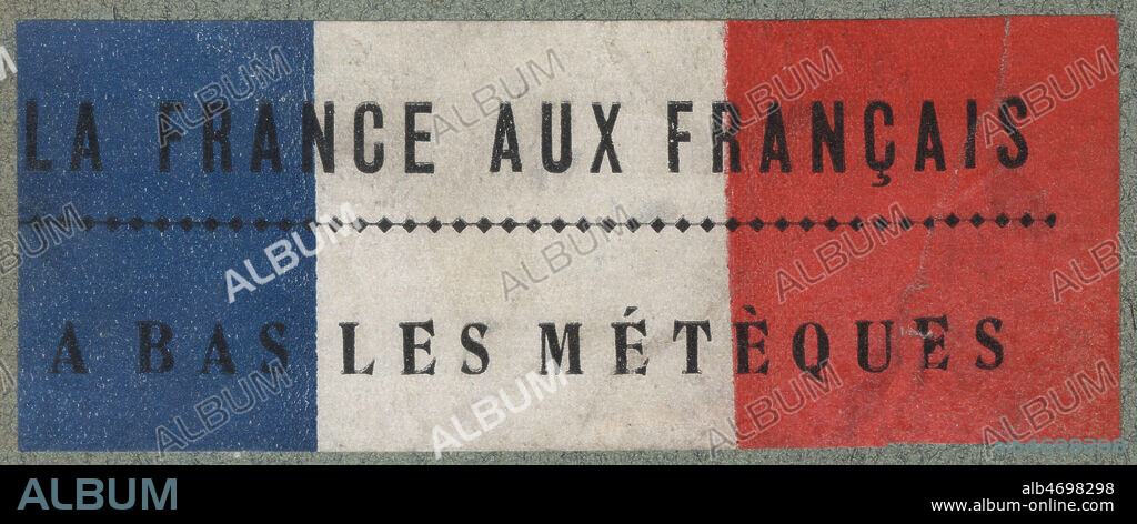 la France aux francais. A bas les meteques. Papillon politique vers 1938. Credit : Collection Dixmier/Kharbine-Tapabor.