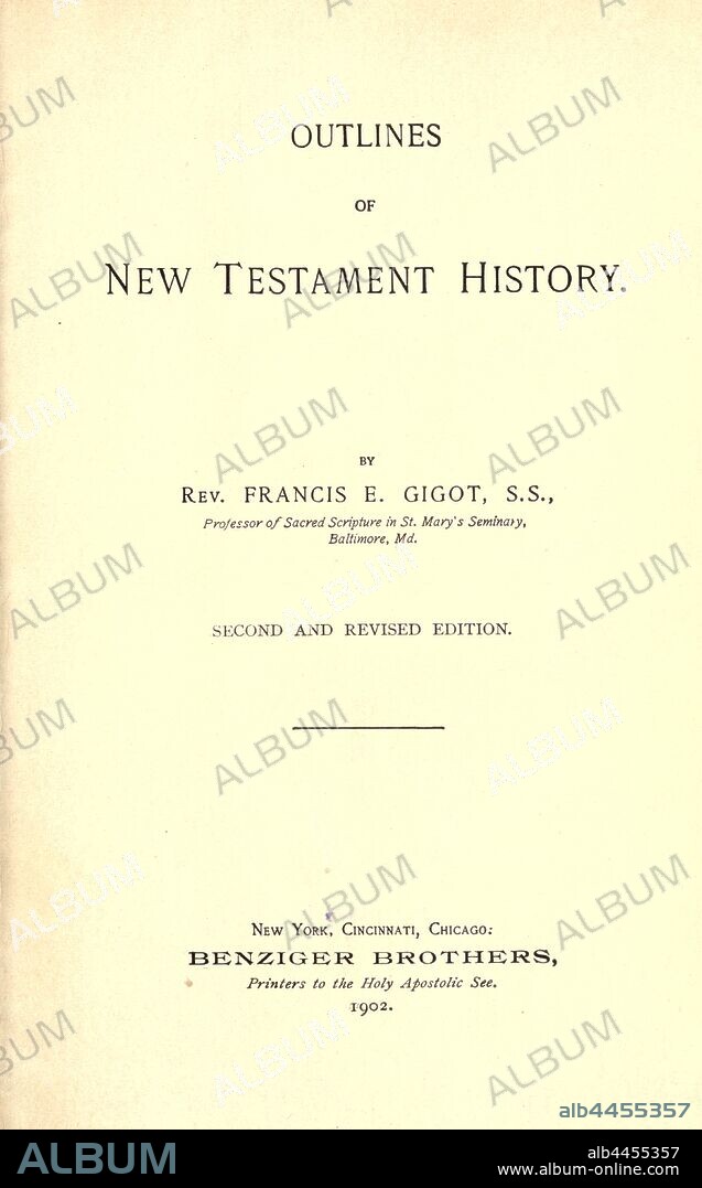 Outlines of New Testament history : Gigot, Francis Ernest Charles, 1859-1920.
