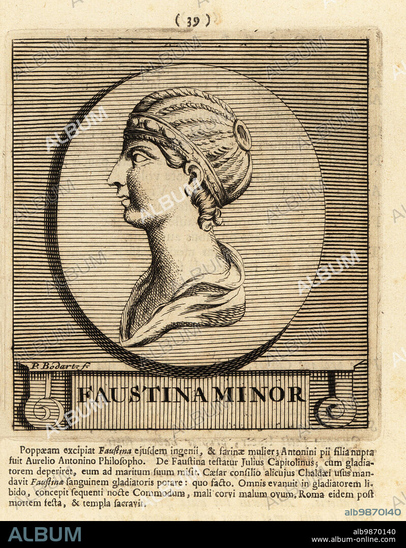 Annia Galeria Faustina the Younger, c.130 - 175 AD, Roman Empress, wife to Marcus Aurelius, daughter of Antoninus Pius and Faustina the Elder. Faustina Minor. Copperplate engraving by Pieter Bodart (1676-1712) from Henricus Spoors Deorum et Heroum, Virorum et Mulierum Illustrium Imagines Antiquae Illustatae, Gods and Heroes, Men and Women, Illustrated with Antique Images, Petrum, Amsterdam, 1715. First published as Favissæ utriusque antiquitatis tam Romanæ quam Græcæ in 1707. Henricus Spoor was a Dutch physician, classical scholar, poet and writer, fl. 1694-1716.