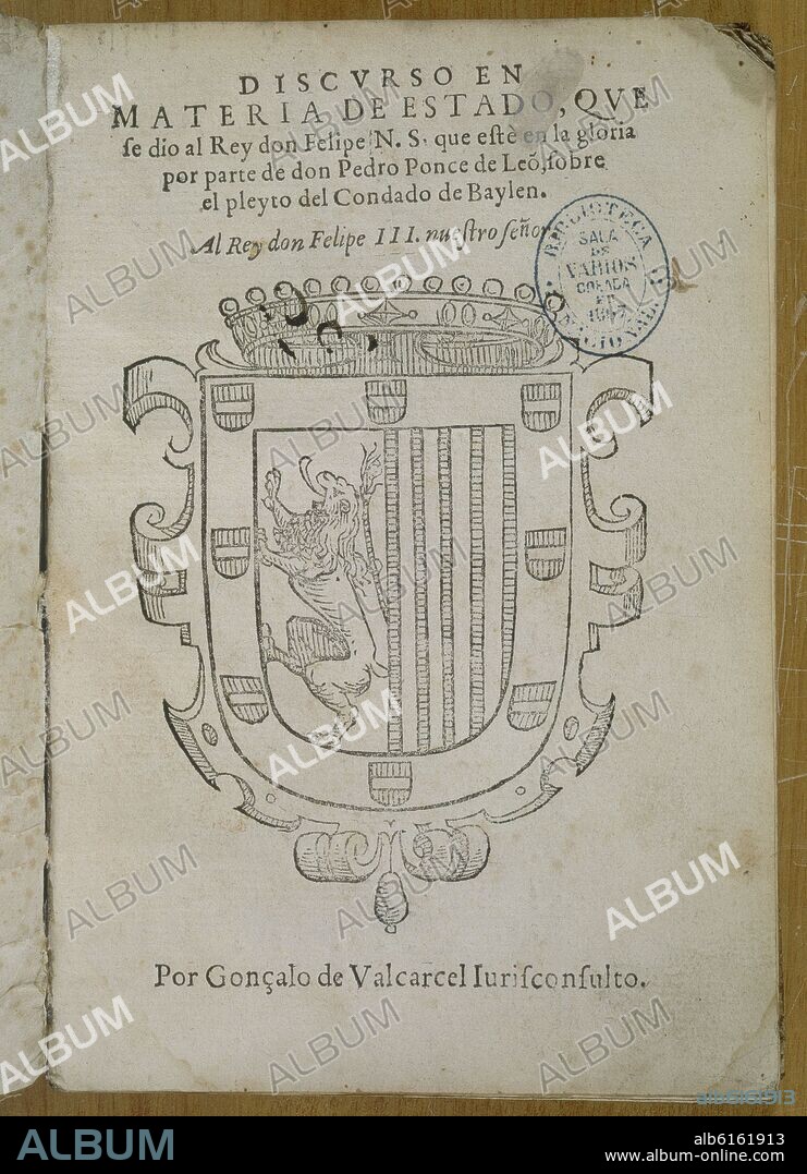 PONCE DE LEON. DISCURSO EN MATERIA DE ESTADO A FELIPE III SOBRE EL PLEITO DEL CONDADO DE BAILEN.