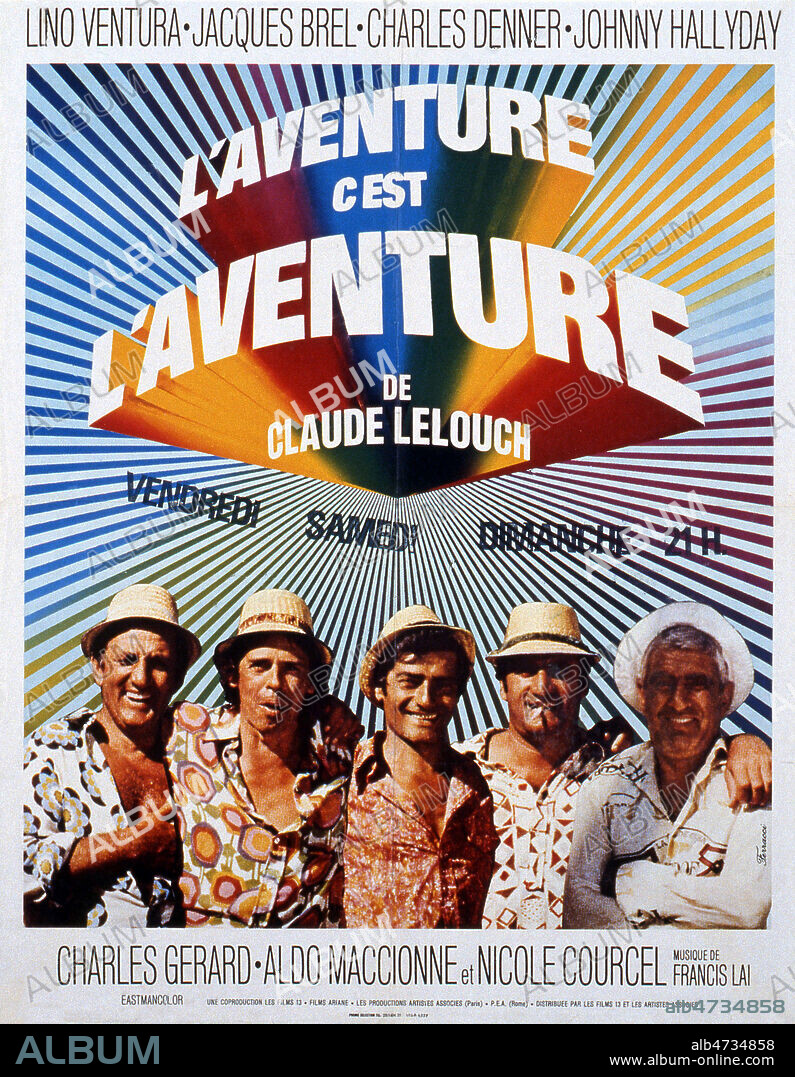 Affiche du film L'aventure c'est l'aventure realise en 1972 par Claude LELOUCH (ne en 1937) avec Lino VENTURA (1919-1987), Jacques BREL (1929-1978), Aldo MACCIONE (ne en 1935), Charles DENNER, Charles GERARD et Johnny HALLYDAY (ne en 1943). Credit : Coll. Perron/KHARBINE-TAPABOR.