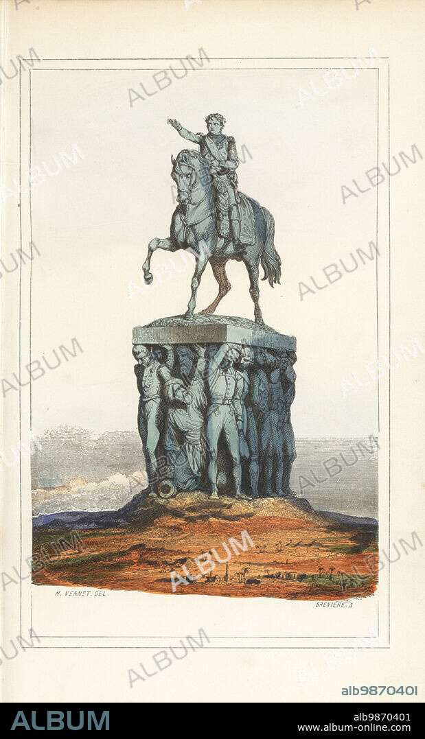 Equestrian statue of Napoleon Bonaparte in military uniform wearing a laurel victory wreath on a plinth held up by soldiers. Handcoloured woodcut by Louis-Henri Breviere after an illustration by Horace Vernet from P.M. Laurent de lArdeches Histoire de Napoleon, Paris, 1840.